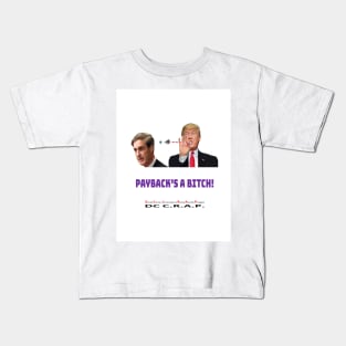 Payback's A Bitch! Kids T-Shirt